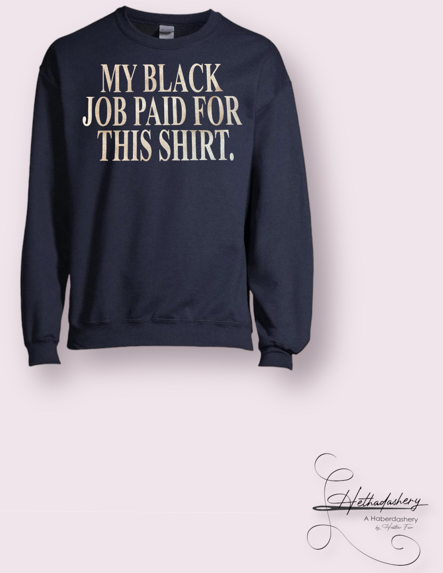 My Black Job Shirt